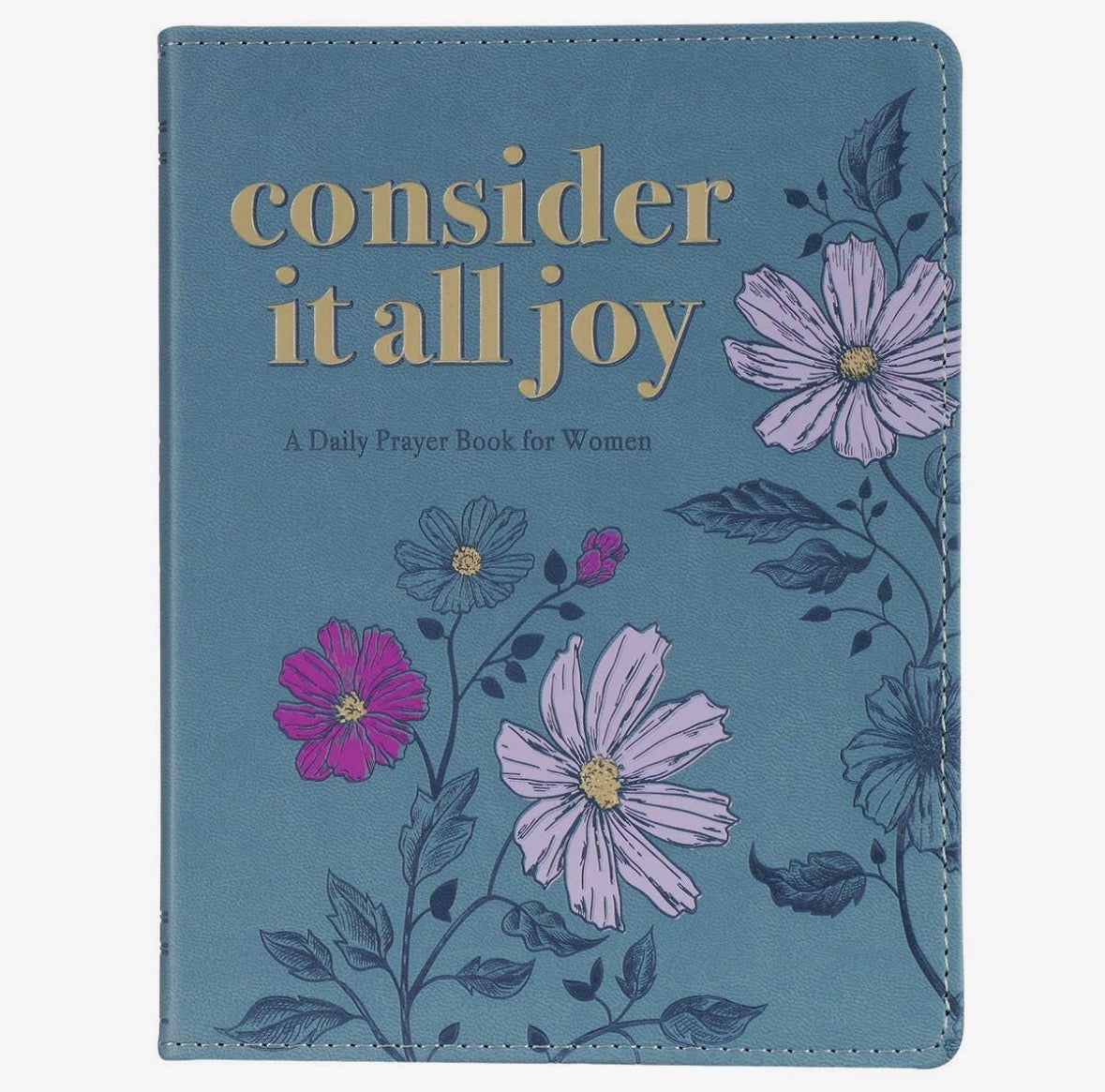 Consider It All Joy: A Daily Prayer Book For Women
